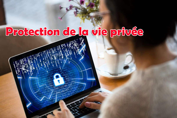 Protection de la vie privée
